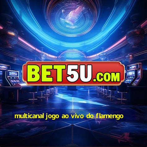 multicanal jogo ao vivo flamengo.